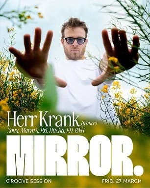 Affiche Mirror, Herr Krank, vendredi 27 mars